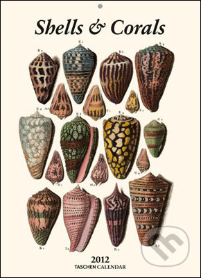 Shells & Corals - 2012 (Taschen). Taschen, 2011 Shells & Corals - 2012 (Taschen). Taschen, 2011