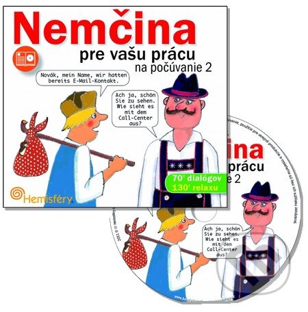 Audiokniha: Nemčina pre vašu prácu na počúvanie 2 (Hemisféry). Hemisféry, 2011 Audiokniha: Nemčina pre vašu prácu na počúvanie 2 (Hemisféry). Hemisféry, 2011