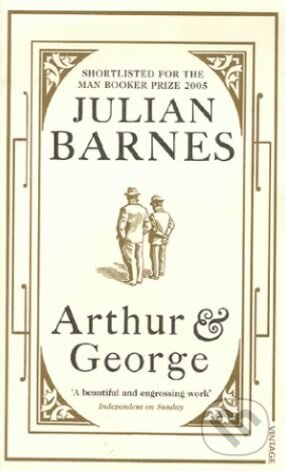 Kniha: Arthur & George (Julian Barnes). Vintage, 2006 Kniha: Arthur & George (Julian Barnes). Vintage, 2006