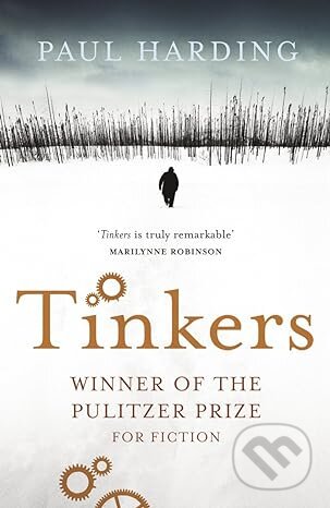 Kniha: Tinkers (Paul Harding). Random House, 2011 Kniha: Tinkers (Paul Harding). Random House, 2011