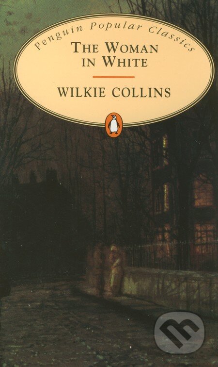 Kniha: The Woman in White (Wilkie Collins). Penguin Books, 1994 Kniha: The Woman in White (Wilkie Collins). Penguin Books, 1994