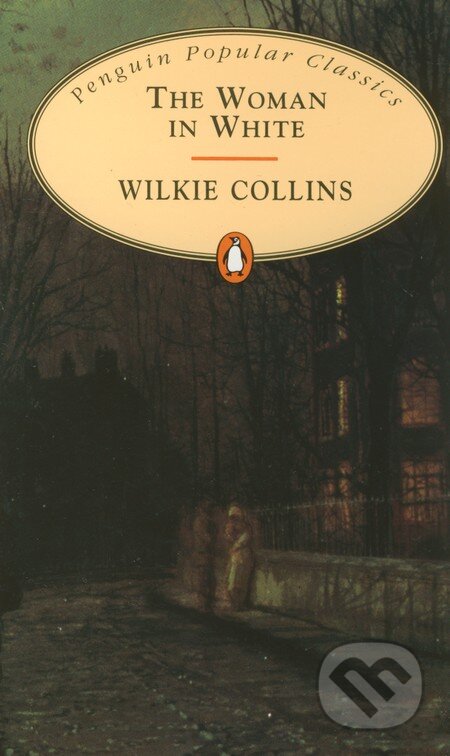 The Woman in White - Wilkie Collins, Penguin Books, 1994