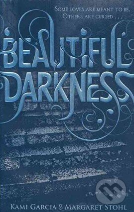 Kniha: Beautiful Darkness (Kami Garcia a Margaret Stohl). Penguin Books, 2010 Kniha: Beautiful Darkness (Kami Garcia a Margaret Stohl). Penguin Books, 2010
