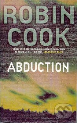 Kniha: Abduction (Robin Cook). Pan Books, 2000 Kniha: Abduction (Robin Cook). Pan Books, 2000