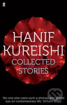 Kniha: Collected Stories (Hanif Kureishi). Faber and Faber, 2011 Kniha: Collected Stories (Hanif Kureishi). Faber and Faber, 2011