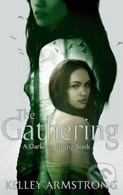 Kniha: The Gathering (Kelley Armstrong). Atom, 2011 Kniha: The Gathering (Kelley Armstrong). Atom, 2011
