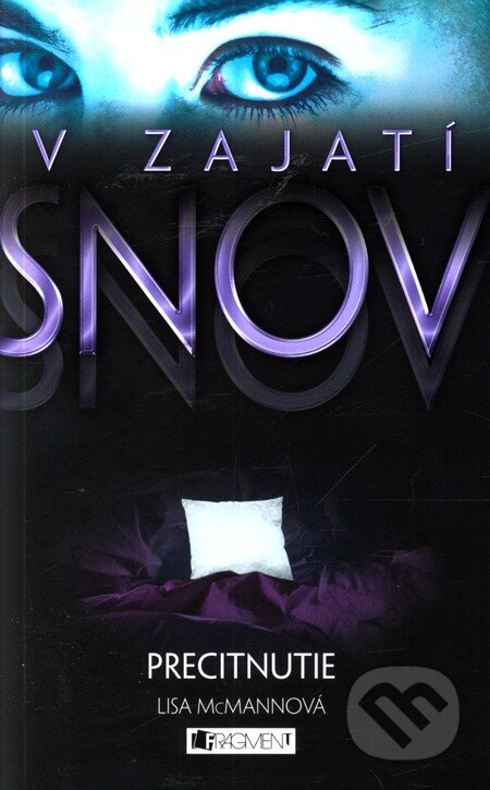 Kniha: V zajatí snov: Precitnutie (Lisa McMann). Fragment, 2011 Kniha: V zajatí snov: Precitnutie (Lisa McMann). Fragment, 2011
