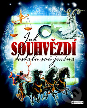 Kniha: Jak souhvězdí dostala svá jména (J.V. Šironina). Nakladatelství Fragment, 2011 Kniha: Jak souhvězdí dostala svá jména (J.V. Šironina). Nakladatelství Fragment, 2011