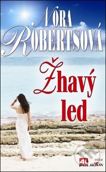 Kniha: Žhavý led (Nora Roberts). Alpress, 2011 Kniha: Žhavý led (Nora Roberts). Alpress, 2011