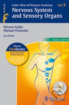 Color Atlas of Human Anatomy (Vol. 3) - Werner Kahle, Michael Frotscher, Thieme, 2010