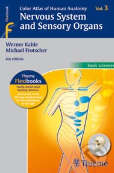 Kniha: Color Atlas of Human Anatomy (Vol. 3) (Michael Frotscher a Werner Kahle). Thieme, 2010 Kniha: Color Atlas of Human Anatomy (Vol. 3) (Michael Frotscher a Werner Kahle). Thieme, 2010