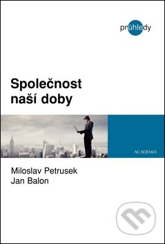 Kniha: Společnost naší doby (Jan Balon a Miloslav Petrusek). Academia, 2011 Kniha: Společnost naší doby (Jan Balon a Miloslav Petrusek). Academia, 2011