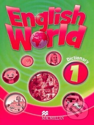 Kniha: English World 1: Dictionary (Liz Hocking a Mary Bowen). MacMillan Kniha: English World 1: Dictionary (Liz Hocking a Mary Bowen). MacMillan