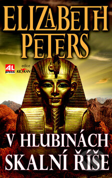 Kniha: V hlubinách skalní říše (Elizabeth Peters). Alpress, 2011 Kniha: V hlubinách skalní říše (Elizabeth Peters). Alpress, 2011