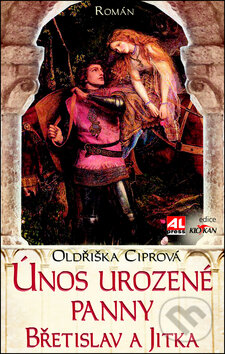 Kniha: Únos urozené panny (Oldřiška Ciprová). Alpress, 2011 Kniha: Únos urozené panny (Oldřiška Ciprová). Alpress, 2011