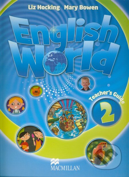 Kniha: English World 2: Teacher's Guide (Liz Hocking a Mary Bowen). MacMillan Kniha: English World 2: Teacher's Guide (Liz Hocking a Mary Bowen). MacMillan