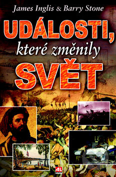 Kniha: Události, které změnily svět (Barry Stone a James Inglis). Alpress, 2011 Kniha: Události, které změnily svět (Barry Stone a James Inglis). Alpress, 2011