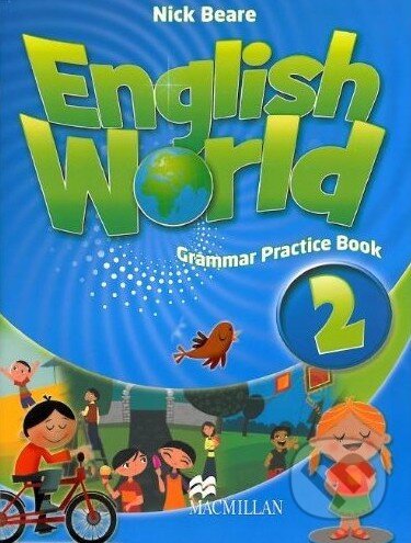 Kniha: English World 2: Grammar Practice Book (Nick Beare). MacMillan Kniha: English World 2: Grammar Practice Book (Nick Beare). MacMillan
