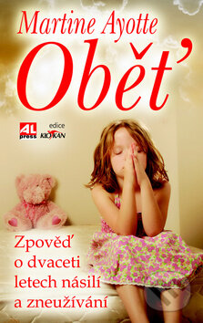 Kniha: Oběť (Martine Ayotte). Alpress, 2011 Kniha: Oběť (Martine Ayotte). Alpress, 2011