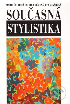 Kniha: Současná stylistika (Marie Čechová). Nakladatelství Lidové noviny, 2008 Kniha: Současná stylistika (Marie Čechová). Nakladatelství Lidové noviny, 2008