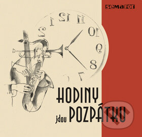Hodiny jdou pozpátku (Jiří Svoboda a Jiří Suchý). Radioservis, 2011 Hodiny jdou pozpátku (Jiří Svoboda a Jiří Suchý). Radioservis, 2011