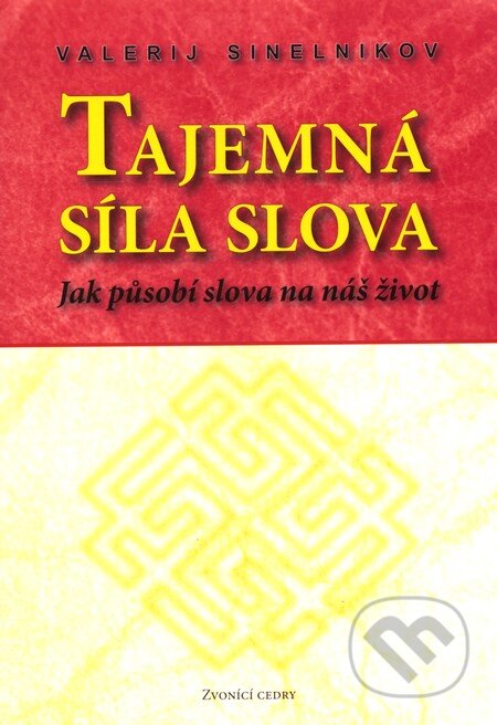 Kniha: Tajemná síla slova (Valerij Sinelnikov). Valentýna Lymarenko-Novodarská - Zvonící cedry, 2008 Kniha: Tajemná síla slova (Valerij Sinelnikov). Valentýna Lymarenko-Novodarská - Zvonící cedry, 2008