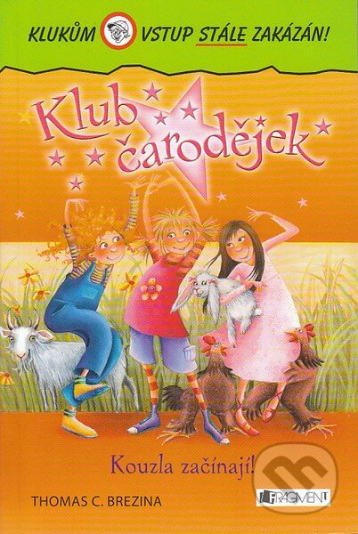 Kniha: Kouzla začínají! (Thomas C. Brezina). Nakladatelství Fragment, 2011 Kniha: Kouzla začínají! (Thomas C. Brezina). Nakladatelství Fragment, 2011