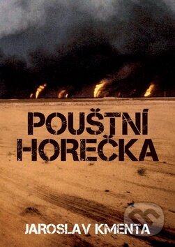 Kniha: Pouštní horečka (Jaroslav Kmenta). Jaroslav Kmenta, 2011 Kniha: Pouštní horečka (Jaroslav Kmenta). Jaroslav Kmenta, 2011