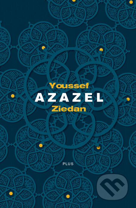 Kniha: Azazel (Youssef Ziedan). Plus, 2011 Kniha: Azazel (Youssef Ziedan). Plus, 2011