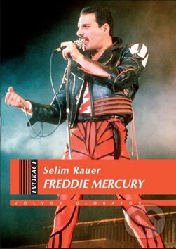 Kniha: Freddie Mercury (Selim Rauer). Volvox Globator, 2011 Kniha: Freddie Mercury (Selim Rauer). Volvox Globator, 2011