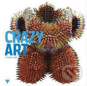Kniha: Crazy Art (Chantal Allès). Vivays, 2014 Kniha: Crazy Art (Chantal Allès). Vivays, 2014
