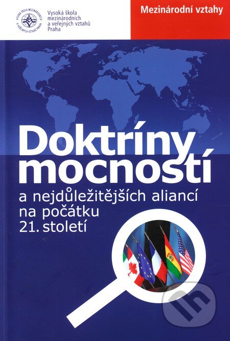 Kniha: Doktríny mocností a nejdůležitějších aliancí na počátku 21. století (Zbyněk Dubský a kolektív). Professional Publishing, 2011 Kniha: Doktríny mocností a nejdůležitějších aliancí na počátku 21. století (Zbyněk Dubský a kolektív). Professional Publishing, 2011