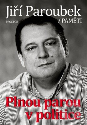 Kniha: Plnou parou v politice (Jiří Paroubek). Prostor Kniha: Plnou parou v politice (Jiří Paroubek). Prostor