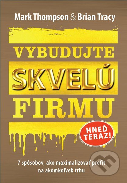 Kniha: Vybudujte skvelú firmu (Brian Tracy a Mark Thompson). Eastone Books, 2011 Kniha: Vybudujte skvelú firmu (Brian Tracy a Mark Thompson). Eastone Books, 2011