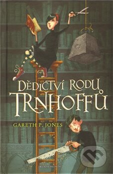 Kniha: Dědictví rodu Trhoffů (Gareth P. Jones). Mladá fronta, 2011 Kniha: Dědictví rodu Trhoffů (Gareth P. Jones). Mladá fronta, 2011