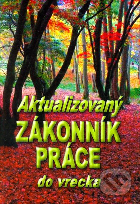 Kniha: Aktualizovaný zákonník práce (Epos). Epos, 2011 Kniha: Aktualizovaný zákonník práce (Epos). Epos, 2011