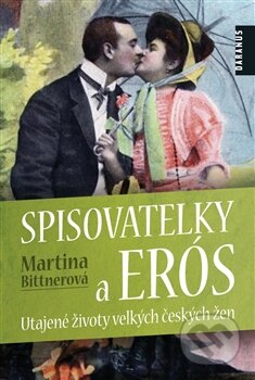 Kniha: Spisovatelky a Erós (Martina Bittnerová). Daranus, 2011 Kniha: Spisovatelky a Erós (Martina Bittnerová). Daranus, 2011