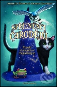 Kniha: Spřízněnci čarodějů (Adam Jay Epstein a Andrew Jacobson). Mladá fronta Kniha: Spřízněnci čarodějů (Adam Jay Epstein a Andrew Jacobson). Mladá fronta
