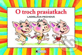 Kniha: O troch prasiatkach (Ladislava Pechová). Fragment, 2011 Kniha: O troch prasiatkach (Ladislava Pechová). Fragment, 2011