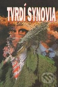 Kniha: Tvrdí synovia (Bogdan Šekler). ESA, 1998 Kniha: Tvrdí synovia (Bogdan Šekler). ESA, 1998
