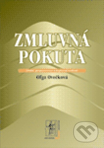 Kniha: Zmluvná pokuta (Oľga Ovečková). Wolters Kluwer (Iura Edition), 2011 Kniha: Zmluvná pokuta (Oľga Ovečková). Wolters Kluwer (Iura Edition), 2011