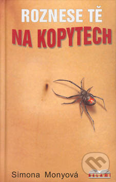 Kniha: Roznese tě na kopytech (Simona Monyová). BETA - Dobrovský, 2003 Kniha: Roznese tě na kopytech (Simona Monyová). BETA - Dobrovský, 2003