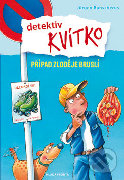 Kniha: Detektiv Kvítko - Případ zloděje bruslí (Jürgen Banscherus). Mladá fronta, 2011 Kniha: Detektiv Kvítko - Případ zloděje bruslí (Jürgen Banscherus). Mladá fronta, 2011