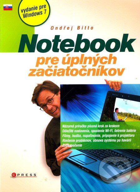 Kniha: Notebook pre úplných začiatočníkov (Ondřej Bitto). CPRESS, 2011 Kniha: Notebook pre úplných začiatočníkov (Ondřej Bitto). CPRESS, 2011