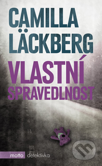 Kniha: Vlastní spravedlnost (Camilla Läckberg). Motto, 2011 Kniha: Vlastní spravedlnost (Camilla Läckberg). Motto, 2011