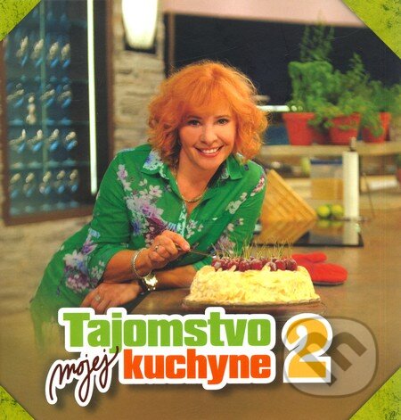 Kniha: Tajomstvo mojej kuchyne 2 (Kamila Magálová). Daccord, 2011 Kniha: Tajomstvo mojej kuchyne 2 (Kamila Magálová). Daccord, 2011