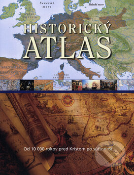 Kniha: Historický atlas (Fortuna Libri). Fortuna Libri, 2011 Kniha: Historický atlas (Fortuna Libri). Fortuna Libri, 2011