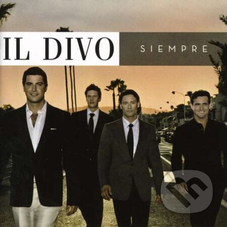 Hudobné CD: Il Divo: Siempre (Sony Music Entertainment). Sony Music Entertainment, 2006 Hudobné CD: Il Divo: Siempre (Sony Music Entertainment). Sony Music Entertainment, 2006