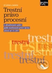 Kniha: Trestní právo procesní (Jiří Jelínek a kolektiv). Leges, 2011 Kniha: Trestní právo procesní (Jiří Jelínek a kolektiv). Leges, 2011