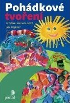 Kniha: Pohádkové tvoření (Taťjana Macholdová a Jan Nejedlý). Portál, 2011 Kniha: Pohádkové tvoření (Taťjana Macholdová a Jan Nejedlý). Portál, 2011
